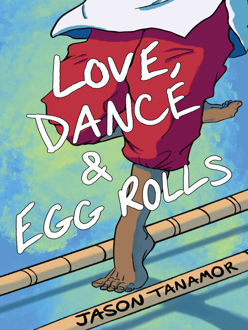 Title details for Love, Dance & Egg Rolls by Jason Tanamor - Available